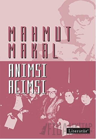 Anımsı Acımsı Mahmut Makal