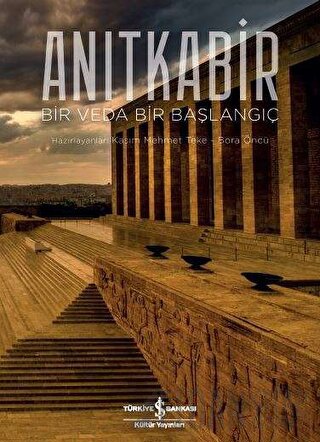 Anıtkabir - Bir Veda Bir Başlangıç (Ciltli) Bora Öncü