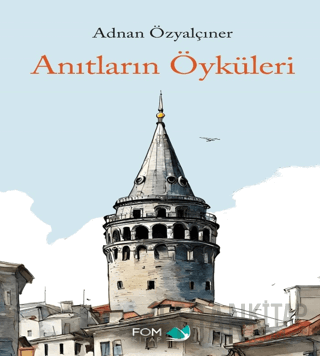 Anıtların Öyküsü Adnan Özyalçıner