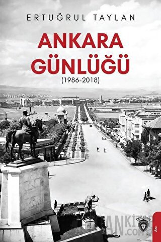 Ankara Günlüğü (1986-2018) Ertuğrul Taylan