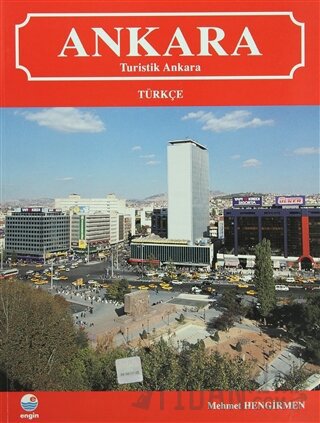 Ankara Turistik Ankara MEHMET HENGİRMEN