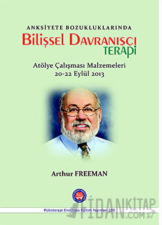 Anksiyete Bozukluklarında Bilişsel Davranışçı Terapi Arthur Freeman