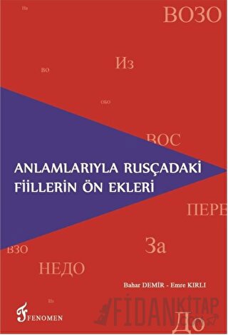 Anlamlarıyla Rusçadaki Fiillerin Ön Ekleri Bahar Demir