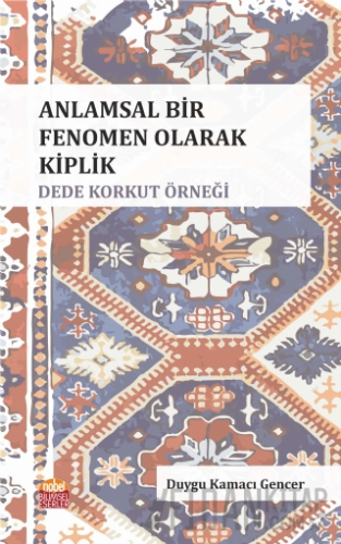 Anlamsal Bir Fenomen Olarak Kiplik: Dede Korkut Örneği Duygu Kamacı Ge