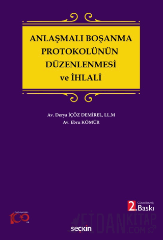 Anlaşmalı Boşanma Protokolünün Düzenlenmesi ve İhlali Derya İçöz Demir