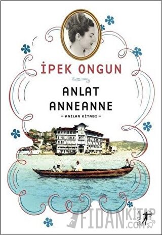 Anlat Anneanne İpek Ongun