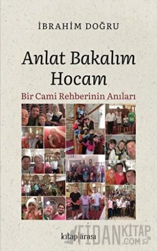 Anlat Bakalım Hocam İbrahim Doğru