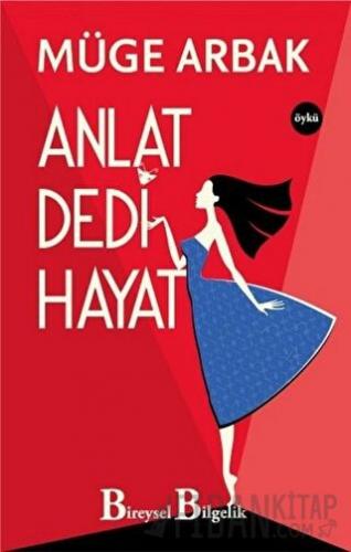 Anlat Dedi Hayat Müge Arbak