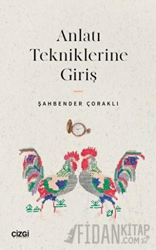 Anlatı Tekniklerine Giriş Şahbender Çoraklı