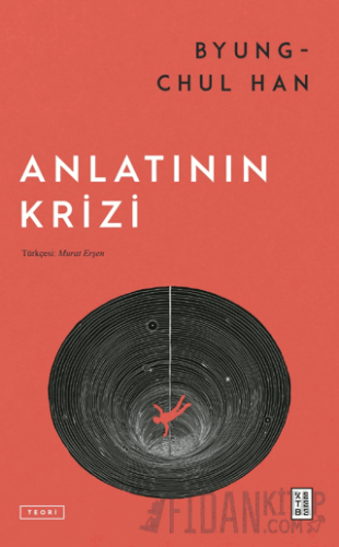 Anlatının Krizi Byung Chul Han