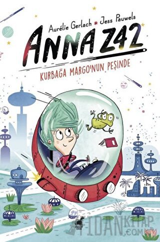 Anna Z42 - Kurbağa Margo’nun Peşinde Aurelie Gerlach