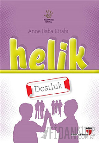 Anne Baba Kitabı: Helik - Dostluk Alpaslan Durmuş