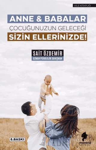 Anne & Babalar Çocuğunuzun Geleceği Sizin Ellerinizde! Sait Özdemir