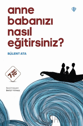 Anne Babanızı Nasıl Eğitirsiniz? Bülent Ata