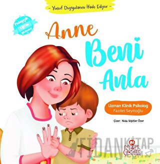 Anne Beni Anla - Yusuf Duygularını İfade Ediyor (Ciltli) Fazilet Seyit