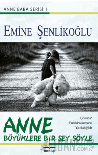 Anne Büyüklere Bir Şey Söyle Emine Şenlikoğlu