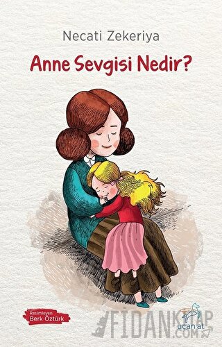 Anne Sevgisi Nedir? Necati Zekeriya