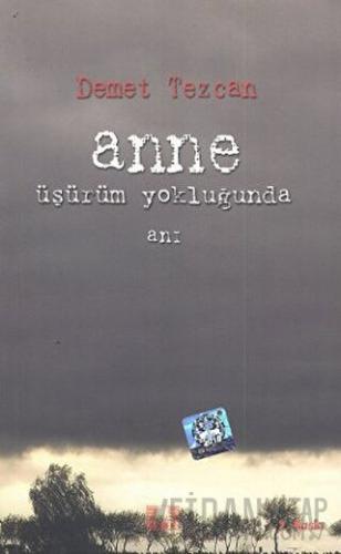 Anne Üşürüm Yokluğunda Demet Tezcan