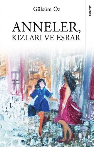 Anneler Kızları ve Esrar Gülsüm Öz