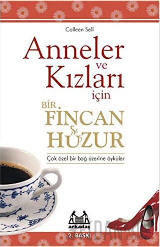 Anneler ve Kızları İçin Bir Fincan Huzur Colleen Sell