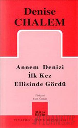 Annem Denizi İlk Kez Ellisinde Gördü Denise Chalem