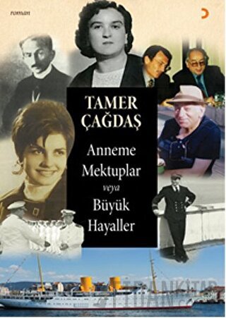 Anneme Mektuplar veya Büyük Hayaller Tamer Çağdaş