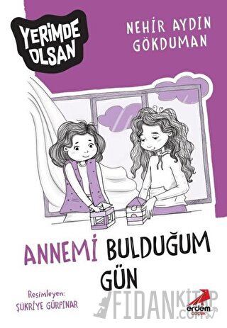 Annemi Bulduğum Gün - Yerimde Olsan Nehir Aydın Gökduman