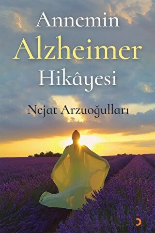 Annemin Alzheimer Hikayesi Nejat Arzuoğulları