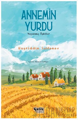 Annemin Yurdu Hayriddin Sultonov