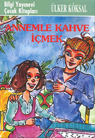 Annemle Kahve İçmek Ülker Köksal