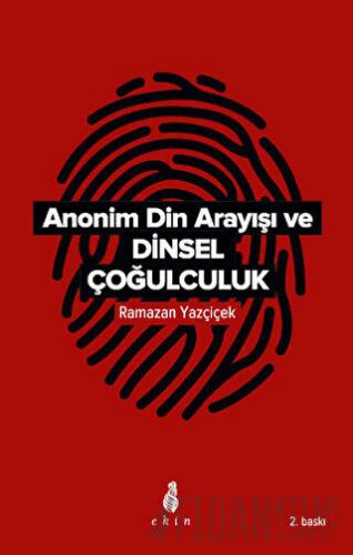 Anonim Din Arayışı ve Dinsel Çoğulculuk Ramazan Yazçiçek