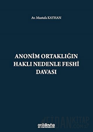 Anonim Ortaklığın Haklı Nedenle Feshi Davası (Ciltli) Mustafa Kayhan