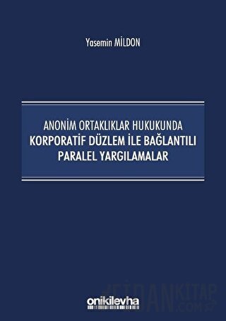 Anonim Ortaklıklar Hukukunda Korporatif Düzlem ile Bağlantılı Paralel 