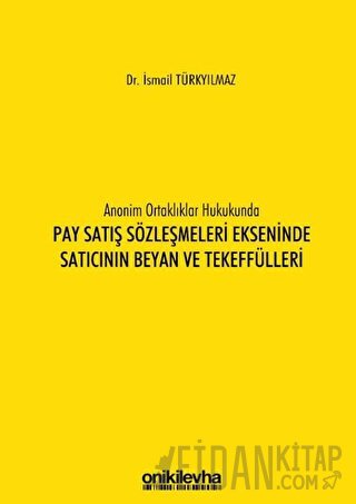 Anonim Ortaklıklar Hukukunda Pay Satış Sözleşmeleri Ekseninde Satıcını