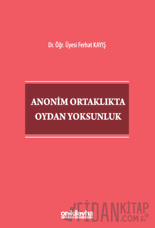 Anonim Ortaklıkta Oydan Yoksunluk (Ciltli) Ferhat Kayış