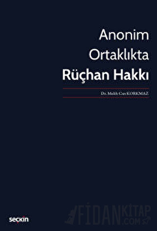 Anonim Ortaklıkta Rüçhan Hakkı Melih Can Korkmaz