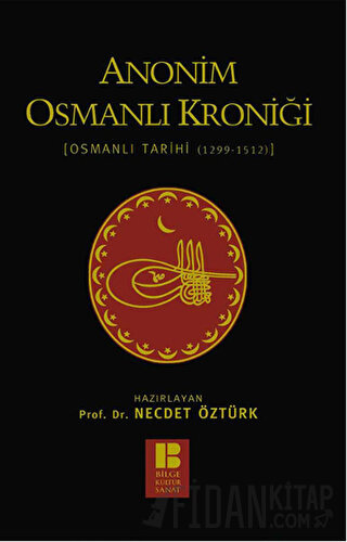 Anonim Osmanlı Kroniği (Ciltli) Necdet Öztürk