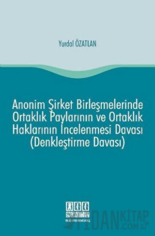 Anonim Şirket Birleşmelerinde Ortaklık Paylarının ve Ortaklık Hakların