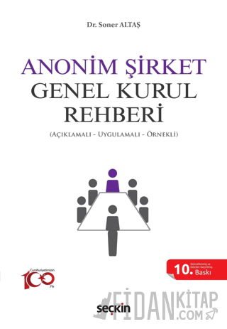 Anonim Şirket Genel Kurul Rehberi &#40;Açıklamalı, Uygulamalı, Örnekli