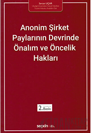 Anonim Şirket Paylarının Devrinde Önalım ve Öncelik Hakları Sercan Uça