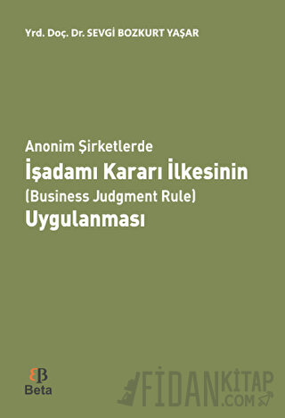 Anonim Şirketlerde İşadamı Kararı İlkesinin (Business Judgment Rule) U