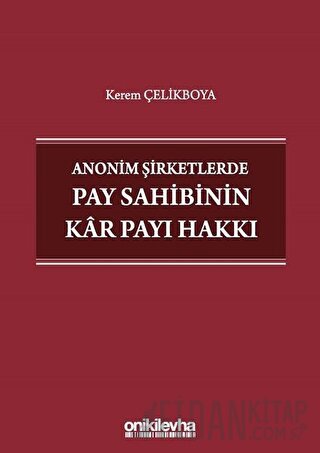 Anonim Şirketlerde Pay Sahibinin Kar Payı Hakkı Kerem Çelikboya