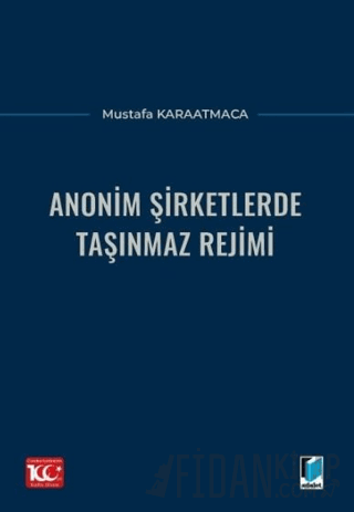 Anonim Şirketlerde Taşınmaz Rejimi Mustafa Karaatmaca