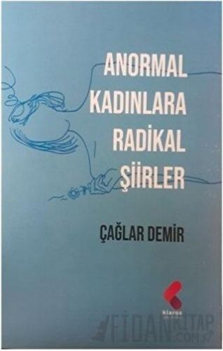 Anormal Kadınlara Radikal Şiirler Çağlar Demir