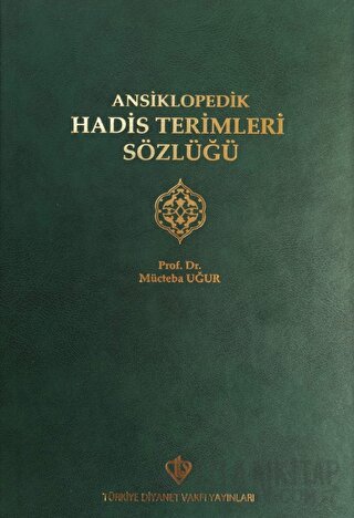 Ansiklopedik Hadis Terimleri Sözlüğü Mücteba Uğur