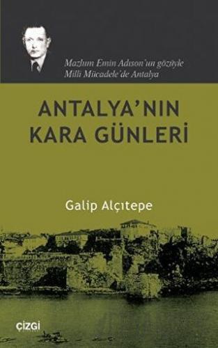 Antalya’nın Kara Günleri Galip Alçıtepe