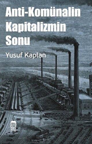 Anti-Komünalin Kapitalizmin Sonu Yusuf Kaplan