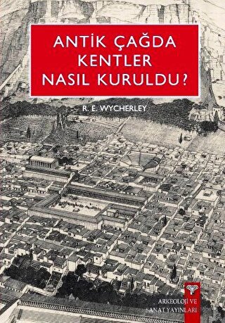 Antik Çağda Kentler Nasıl Kuruldu? R. E. Wycherley