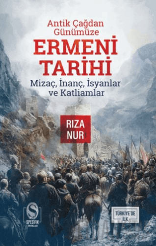 Antik Çağdan Günümüze Ermeni Tarihi Rıza Nur