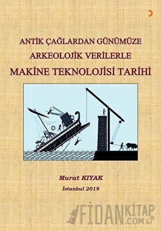 Antik Çağlardan Günümüze Arkeolojik Verilerle Makine Teknolojisi Tarih